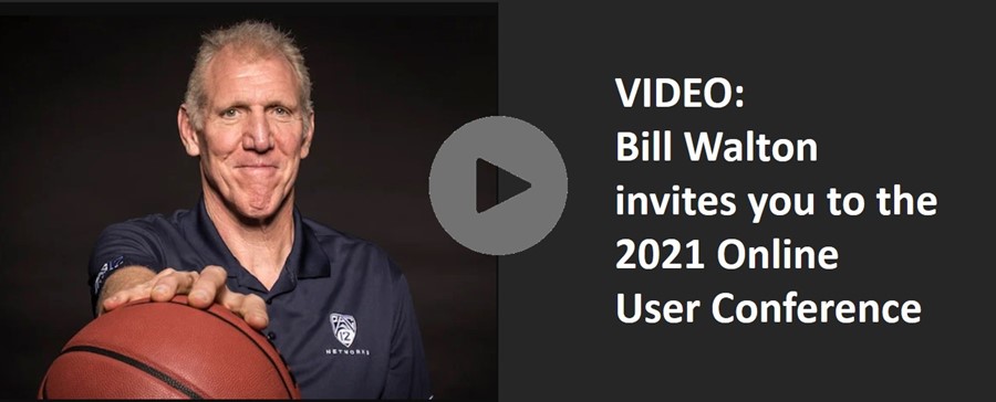 Bill Walton Invites you to User Conference 2021